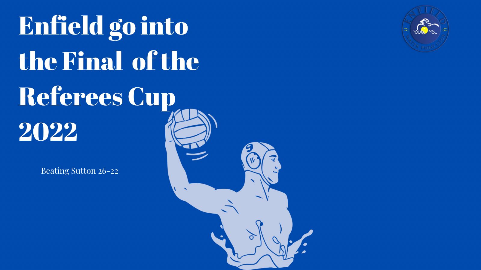 Enfield reach 2022 water polo final London Water Polo Club